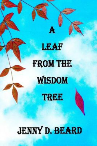 Knjiga A Leaf From The Wisdom Tree Jenny D Beard