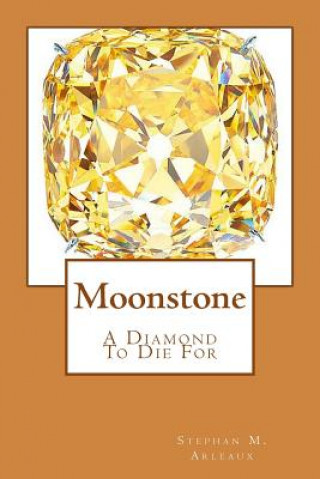 Kniha Moonstone: A Diamond To Die For Stephan M Arleaux