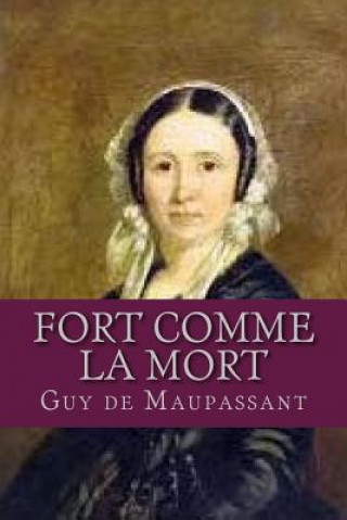 Carte Fort Comme la Mort Guy de Maupassant