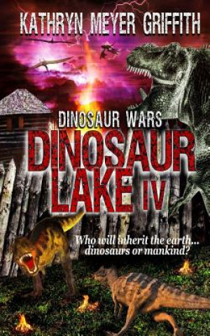Carte Dinosaur Lake IV: Dinosaur Wars Kathryn Meyer Griffith