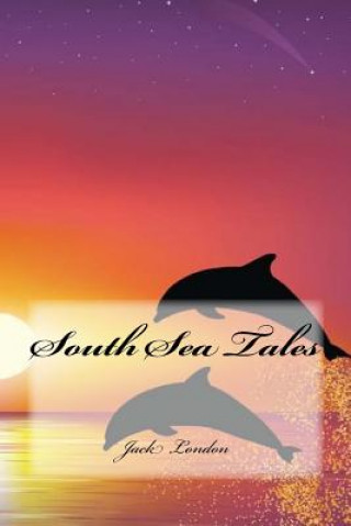 Kniha South Sea Tales Jack London