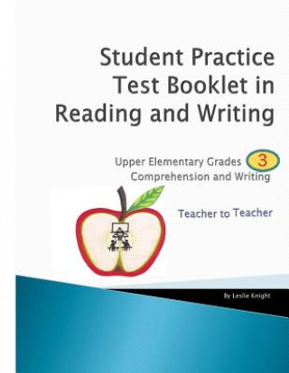 Kniha Student Practice Test Booklet in Reading and Writing - Grade 3 - Teacher to Teacher MR Leslie a Knight