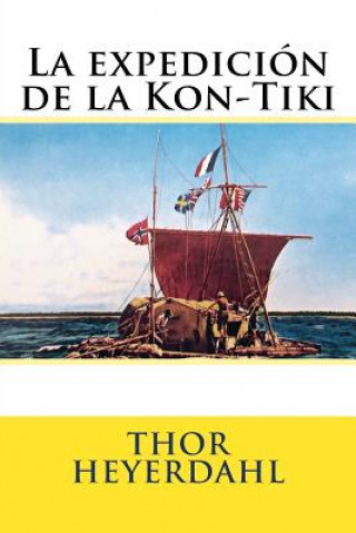 Könyv La expedicion de la Kon-Tiki Thor Heyerdahl