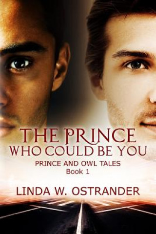 Carte The Prince Who Could Be You Linda W Ostrander