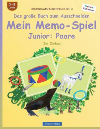 Книга BROCKHAUSEN Bastelbuch Bd. 3 - Das große Buch zum Ausschneiden - Mein Memo-Spiel Junior: Paare: Im Zirkus Dortje Golldack