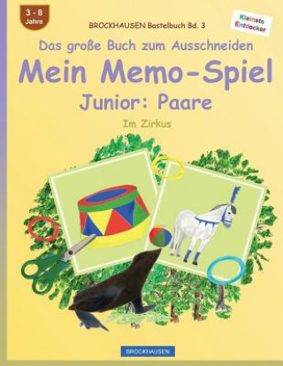 Kniha BROCKHAUSEN Bastelbuch Bd. 3 - Das große Buch zum Ausschneiden - Mein Memo-Spiel Junior: Paare: Im Zirkus Dortje Golldack