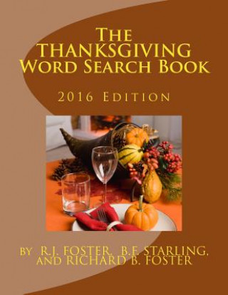 Kniha The Thanksgiving Word Search Book: 2016 Edition R J Foster