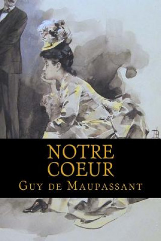 Kniha Notre Coeur Guy de Maupassant