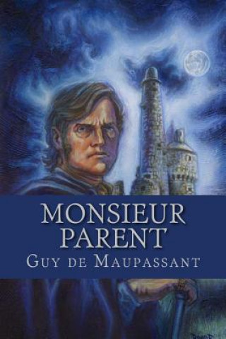 Könyv Monsieur Parent Guy de Maupassant