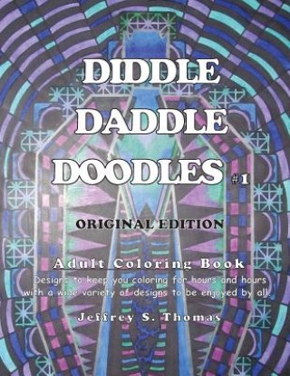 Knjiga Diddle Daddle Doodles 1: Original Edition Jeffrey S Thomas