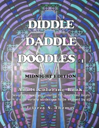 Knjiga Diddle Daddle Doodles 1: Midnight Edition Jeffrey S Thomas