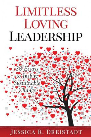 Kniha Limitless Loving Leadership Jessica R Dreistadt