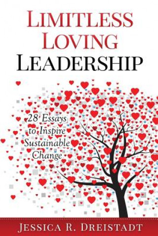 Knjiga Limitless Loving Leadership Jessica R Dreistadt