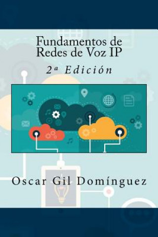Kniha Fundamentos de Redes de Voz IP: 2a Edición Oscar Gil Dominguez
