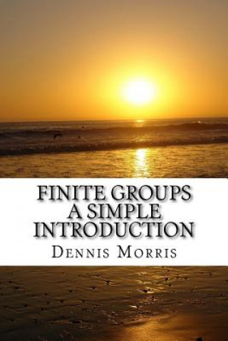 Βιβλίο Finite Groups - A Simple Introduction Dennis Morris