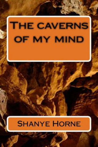 Könyv The caverns of my mind MS Shanye L Horne
