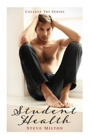 Kniha Student Health: Friends to Lovers Straight to Gay College Romance Steve Milton