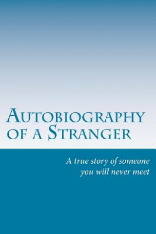 Carte Autobiography Of A Stranger: A True Story of Someone You Will Never Meet M Towers