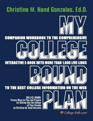 Knjiga My College Bound Plan: Companion Workbook to College Bound Christine Hand-Gonzales Ed D