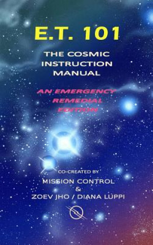 Knjiga E.T. 101: The Cosmic Instruction Manual Diana Luppi