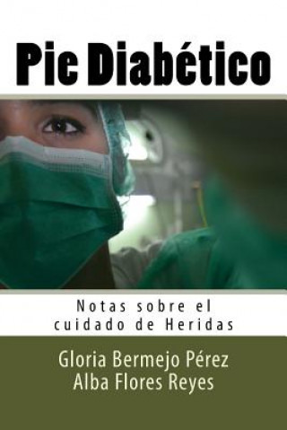 Carte Pie Diabetico: Notas sobre el cuidado de Heridas Gloria Bermejo Perez