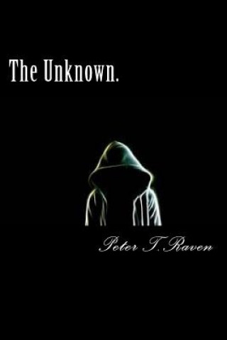 Könyv The Unknown. Peter T Raven