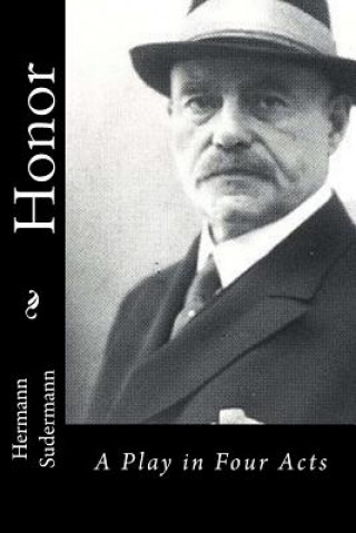 Kniha Honor: A Play in Four Acts Hermann Sudermann