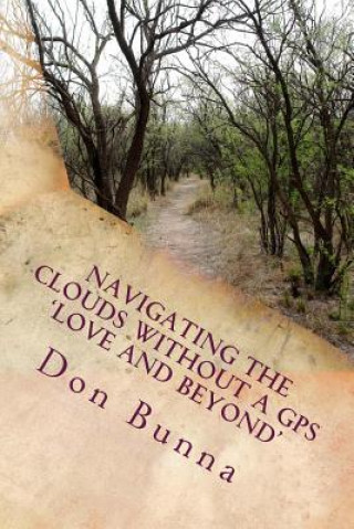 Kniha Navigating the Clouds Without a GPS: Love and Beyond Don Bunna