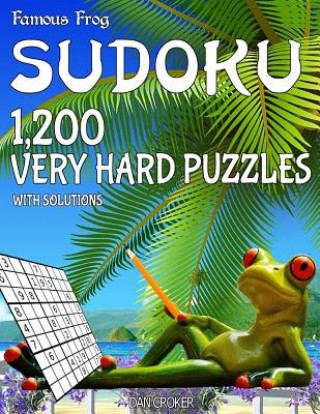 Książka Famous Frog Sudoku 1,200 Very Hard Puzzles With Solutions: A Beach Bum Series 2 Book Dan Croker