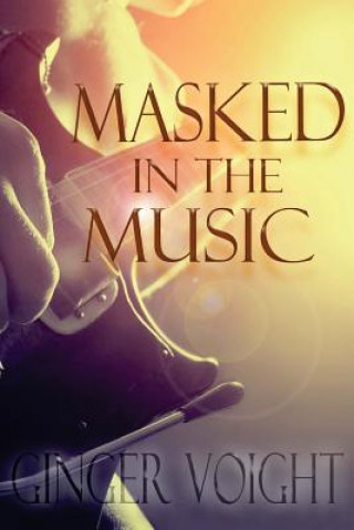 Книга Masked in the Music Ginger Voight
