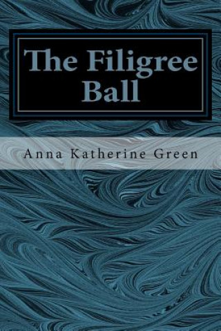 Книга The Filigree Ball Anna Katherine Green