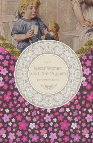 Knjiga Nesthäkchen und ihre Puppen - Großdruck: Eine Geschichte für kleine Mädchen Else Ury