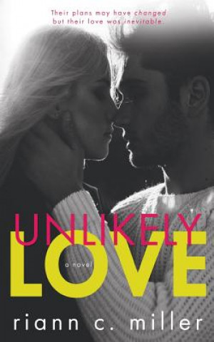 Kniha Unlikely Love Riann C Miller