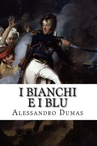 Könyv I Bianchi e i Blu Alessandro Dumas