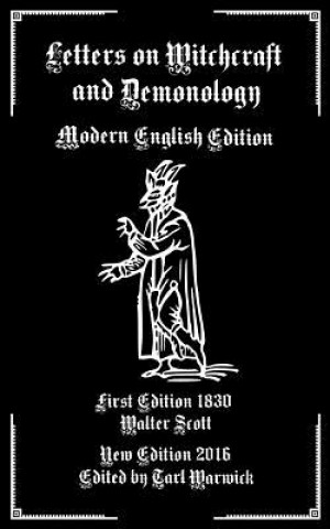 Knjiga Letters on Demonology and Witchcraft: Modern English Edition Walter Scott