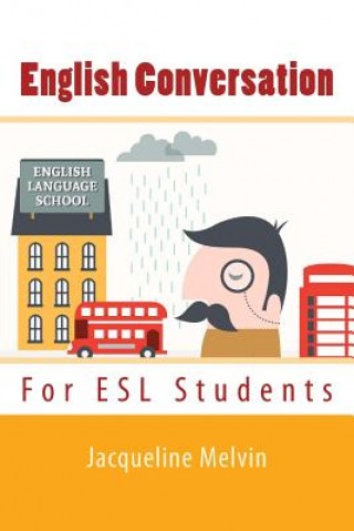 Könyv English Conversation: For ESL Students Jacqueline Melvin