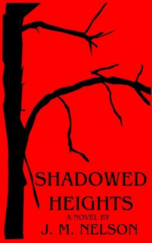 Knjiga Shadowed Heights J M Nelson