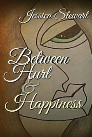 Knjiga Between Hurt and Happiness Jessica D Stewart