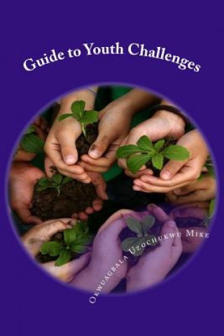 Libro Guide to Youth Challenges Uzochukwu Mike Okwuagbala
