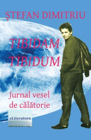 Kniha Tibidam-Tibidum. Jurnal Vesel de Calatorie Stefan Dimitriu
