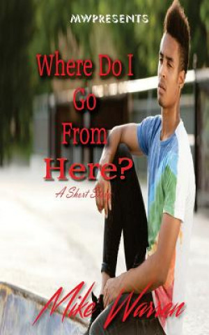 Kniha Where Do I Go From Here? Mike Warren