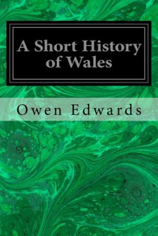 Kniha A Short History of Wales Owen Edwards