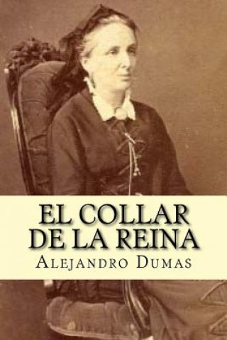 Kniha El Collar de La Reina (Spanish Edition) Alejandro Dumas