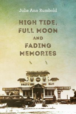 Könyv High Tide, Full Moon and Fading Memories Julie Ann Rumbold