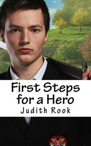 Knjiga First Steps for a Hero Judith Rook