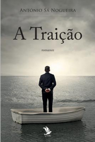 Buch A Traiç?o Antonio Sa Nogueira