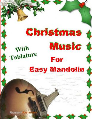 Kniha Christmas Music for Easy Mandolin with Tablature Robert Anthony