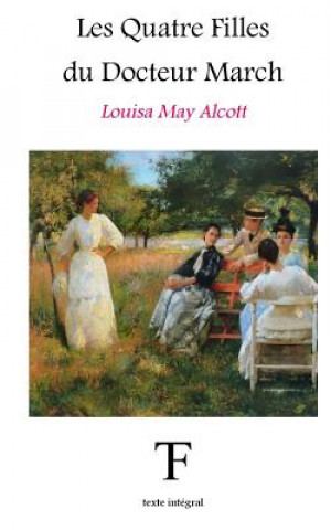 Kniha Les quatre filles du Docteur March Louisa May Alcott