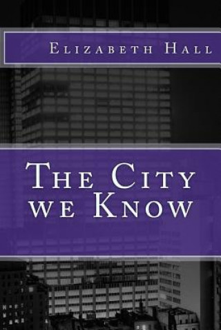 Book The City we Know Elizabeth Hall