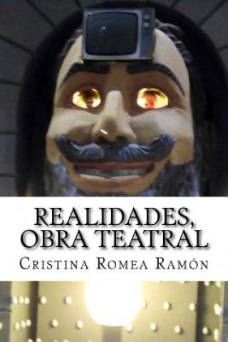 Книга Realidades, Obra Teatral Cristina Romea Ramon